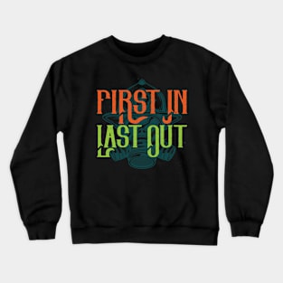 FIRST IN LAST OUT | GYM MOTIVAION | GAMING QUOTE Crewneck Sweatshirt